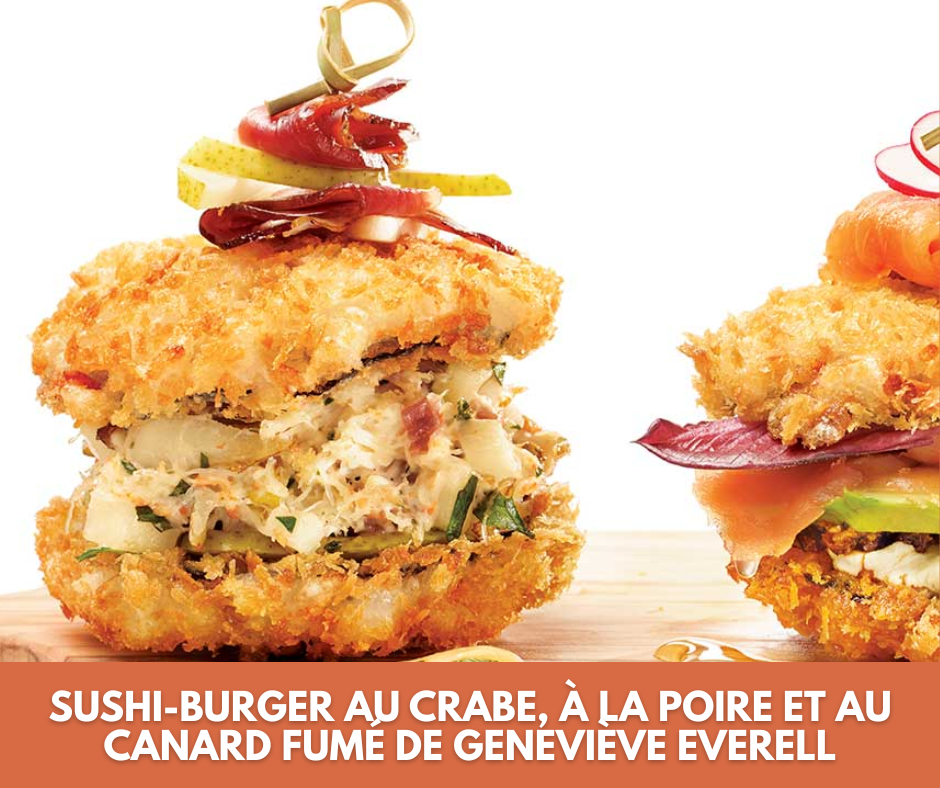Sushi-burger au crabe, à la poire et au canard fumé de Geneviève Everell